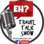 EH? Travel Talk Show - Episode 1 - eh Canada Travel from Self Isolation